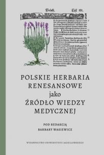 Polskie herbaria renesansowe jako źródło wiedzy medycznej. Autor: Wasiewicz Barbara. Multiszop.pl Okładka książki Polskie herbaria renesansowe jako źródło wiedzy medycznej