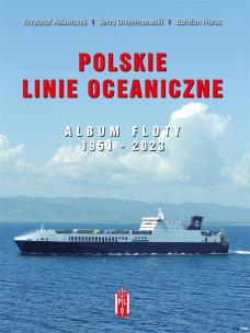 Polskie Linie Oceaniczne. Album Floty 1951-2023. Autor:   Praca zbiorowa. Multiszop.pl Okładka książki Polskie Linie Oceaniczne. Album Floty 1951-2023
