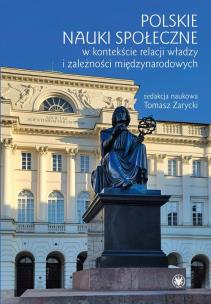 Okładka książki Polskie nauki społeczne w kontekście relacji władzy i zależności międzynarodowych