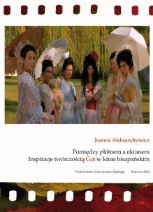 Pomiędzy płótnem a ekranem. Inspiracje twórczością. Autor: Joanna Aleksandrowicz. Multiszop.pl Okładka książki Pomiędzy płótnem a ekranem. Inspiracje twórczością