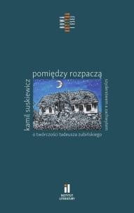Pomiędzy rozpaczą, szyderstwem a zachwytem. Autor: Kamil Suskiewicz. Multiszop.pl Okładka książki Pomiędzy rozpaczą, szyderstwem a zachwytem