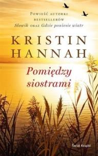 Pomiędzy siostrami. Autor: Hannah Kristin. Multiszop.pl Okładka książki Pomiędzy siostrami
