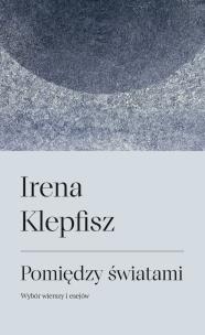 Pomiędzy światami. Autor: Klepfisz Irena. Multiszop.pl Okładka książki Pomiędzy światami