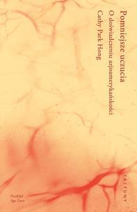 Pomniejsze uczucia. Autor: Hong Cathy Park. Multiszop.pl Okładka książki Pomniejsze uczucia