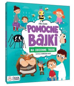 Pomocne bajki, na codzienne troski. Autor: Ewa Czajka. Multiszop.pl Okładka książki Pomocne bajki, na codzienne troski