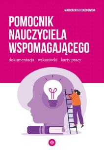 Pomocnik nauczyciela wspomagającego. Autor: Małgorzata Leduchowska. Multiszop.pl Okładka książki Pomocnik nauczyciela wspomagającego