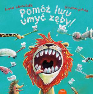 Pomóż lwu umyć zęby. Autor: Schoenwald Sophie. Multiszop.pl Okładka książki Pomóż lwu umyć zęby