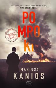 Pomroki. Prokurator Michał Stróż. Tom 1. Autor: Kanios Mariusz. Multiszop.pl Okładka książki Pomroki. Prokurator Michał Stróż. Tom 1