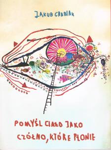 Okładka książki Pomyśl ciało jako czółno, które płonie