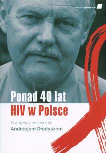 Okładka książki Ponad 40 lat HIV w Polsce