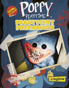 Poppy Playtime. Praktyczny przewodnik. Autor: Opracowanie zbiorowe. Multiszop.pl Okładka książki Poppy Playtime. Praktyczny przewodnik