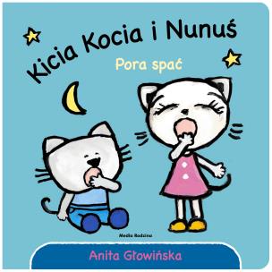 Pora spać!. Kicia Kocia. Autor: Anita Głowińska. Multiszop.pl Okładka książki Pora spać!. Kicia Kocia