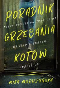 Poradnik grzebania kotów. Autor: Mika Modrzyńska. Multiszop.pl Okładka książki Poradnik grzebania kotów