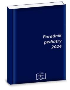 Poradnik pediatry 2024. Autor: Demitrescu Teresa, Chrobak Małgorzata, Jędrys-Kłucjasz Urszula, Anna Oblacińska, Kaczmarski Maciej. Multiszop.pl Okładka książki Poradnik pediatry 2024
