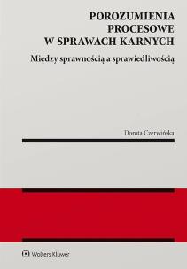 Porozumienia procesowe w sprawach karnych. Autor: Dorota Czerwińska. Multiszop.pl Okładka książki Porozumienia procesowe w sprawach karnych