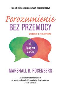 Porozumienie bez przemocy. Autor: Marshall B. Rosenberg. Multiszop.pl Okładka książki Porozumienie bez przemocy