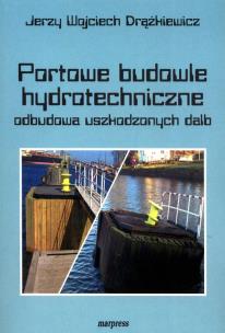 Okładka książki Portowe budowle hydrotechniczne odbudowa uszkodzonych dalb