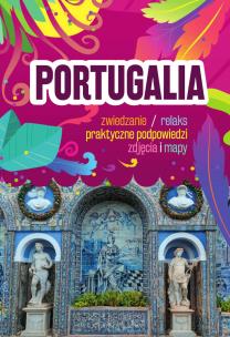 Portugalia. Autor: Adamczak Sławomir, Anna Sierakowska, Hildebrandt Anna. Multiszop.pl Okładka książki Portugalia