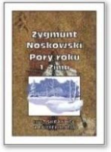 Pory roku 1 - Zima. Autor: Noskowski Zygmunt. Multiszop.pl Okładka książki Pory roku 1 - Zima