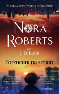Porzuceni na pewną śmierć. Autor: Nora Roberts. Multiszop.pl Okładka książki Porzuceni na pewną śmierć