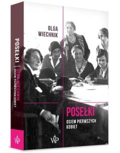 Posełki. Osiem pierwszych kobiet. Autor: Wiechnik Olga. Multiszop.pl Okładka książki Posełki. Osiem pierwszych kobiet