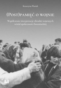(Post)pamięć o wojnie. Autor: Wasiak Katarzyna. Multiszop.pl Okładka książki (Post)pamięć o wojnie