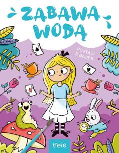 Okładka książki Postaci z bajek. Zabawa wodą