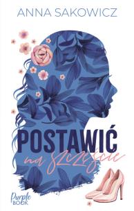 Postawić na szczęście. Autor: Sakowicz Anna. Multiszop.pl Okładka książki Postawić na szczęście