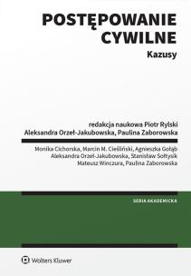 Postępowanie cywilne. Kazusy. Autor: Rylski Piotr, Stanisław Sołtysik, Monika Cichorska, Gołąb Agnieszka, Aleksandra Orzeł-Jakubowska, Mateusz Winczura, Paulina Zaborowska, Marcin Cieśliński. Multiszop.pl Okładka książki Postępowanie cywilne. Kazusy