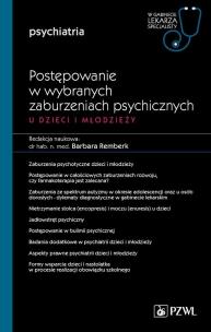 Okładka książki Postępowanie w wybranych zaburzeniach psychicznych u dzieci i młodzieży Część 2