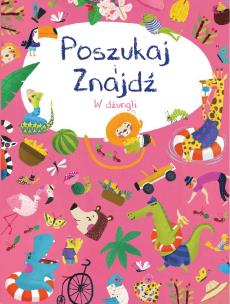 Okładka książki Poszukaj i znajdź. W dżungli