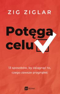 Potęga celu. Autor: Zig Ziglar. Multiszop.pl Okładka książki Potęga celu