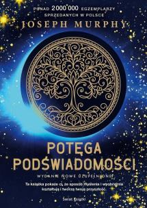 Potęga podświadomości w.kolekcjonerskie. Autor: Joseph Murphy. Multiszop.pl Okładka książki Potęga podświadomości w.kolekcjonerskie