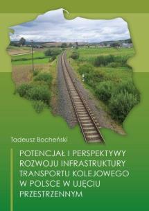 Potencjał i perspektywy rozwoju infrastruktury.... Autor: Bocheński Tadeusz. Multiszop.pl Okładka książki Potencjał i perspektywy rozwoju infrastruktury...
