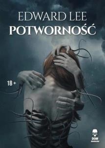 Potworność. Autor: Lee Edward. Multiszop.pl Okładka książki Potworność