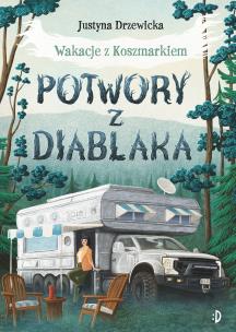 Potwory z Diablaka. Wakacje z Koszmarkiem, tom 2. Autor: Drzewicka Justyna. Multiszop.pl Okładka książki Potwory z Diablaka. Wakacje z Koszmarkiem, tom 2