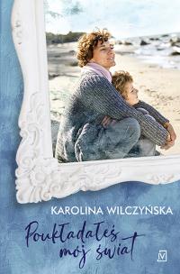 Poukładałeś mój świat. Autor: Wilczyńska Karolina. Multiszop.pl Okładka książki Poukładałeś mój świat