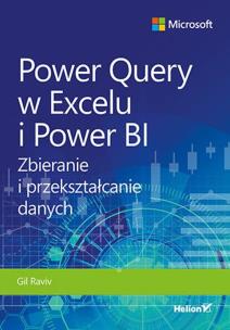 Power Query w Excelu i Power BI. Zbieranie i przekształcanie danych. Autor: Gil Raviv. Multiszop.pl Okładka książki Power Query w Excelu i Power BI. Zbieranie i przekształcanie danych