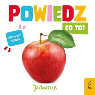 Okładka książki Powiedz co to? Jedzenie