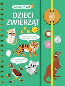 Powiedz mi! Dzieci zwierząt. Autor: Cecile Jugla. Multiszop.pl Okładka książki Powiedz mi! Dzieci zwierząt