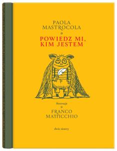 Powiedz mi, kim jestem. Filigrany. Tom 1. Autor: Paola Mastrocola. Multiszop.pl Okładka książki Powiedz mi, kim jestem. Filigrany. Tom 1