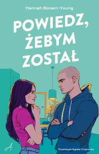 Powiedz, żebym został. Autor: Bonam-Young Hannah. Multiszop.pl Okładka książki Powiedz, żebym został