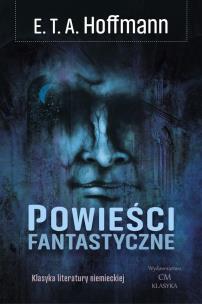Powieści fantastyczne. Autor: Hoffmann E. T. A.. Multiszop.pl Okładka książki Powieści fantastyczne