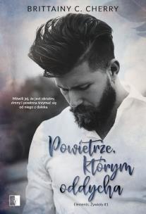 Powietrze, którym oddycha. Elements. Żywioły. Tom 1. Autor: Cherry Brittainy C.. Multiszop.pl Okładka książki Powietrze, którym oddycha. Elements. Żywioły. Tom 1