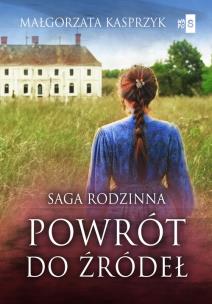 Powrót do źródeł. Autor: Kasprzyk Małgorzata. Multiszop.pl Okładka książki Powrót do źródeł