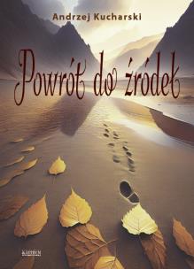 Powrót do źródeł. Autor: Andrzej Kucharski. Multiszop.pl Okładka książki Powrót do źródeł