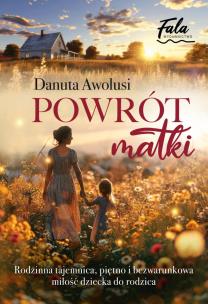 Powrót matki. Autor: Awolusi Danuta. Multiszop.pl Okładka książki Powrót matki