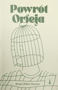 Powrót Orfeja. Autor: Hassan Ahsan Ridha. Multiszop.pl Okładka książki Powrót Orfeja