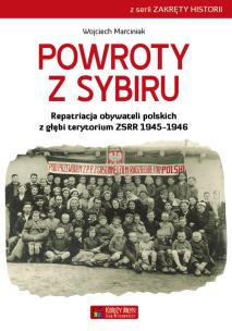 Okładka książki Powroty z Sybiru. Repatriacja obywateli polskich z głębi terytorium ZSRR 1945-1946