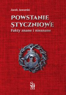 Powstanie styczniowe. Fakty znane i nieznane. Autor: Jaworski Jacek. Multiszop.pl Okładka książki Powstanie styczniowe. Fakty znane i nieznane